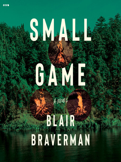 Title details for Small Game by Blair Braverman - Available